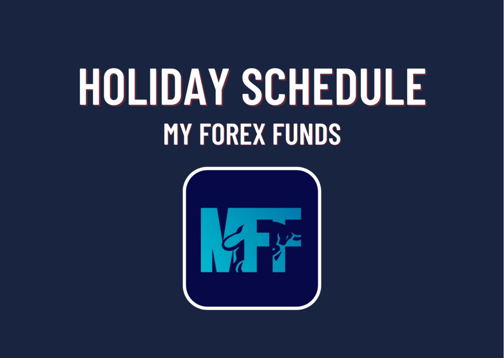 My Forex Funds Holiday Trading Schedule during Holidays!