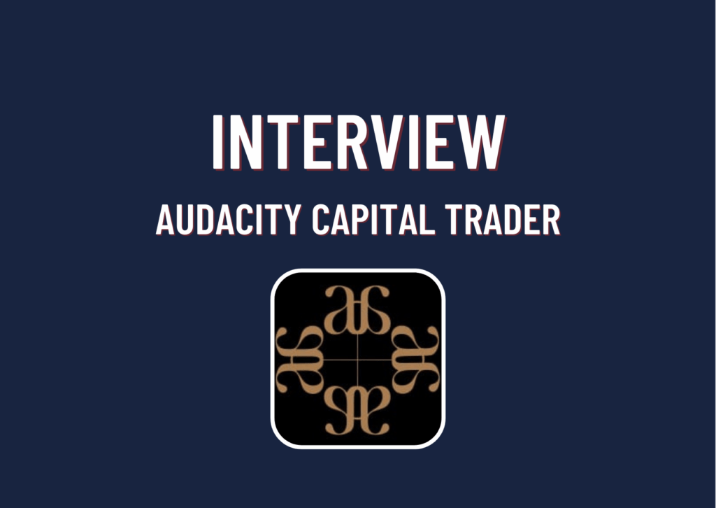 Audacity Capital Succesful Trader’s Interview