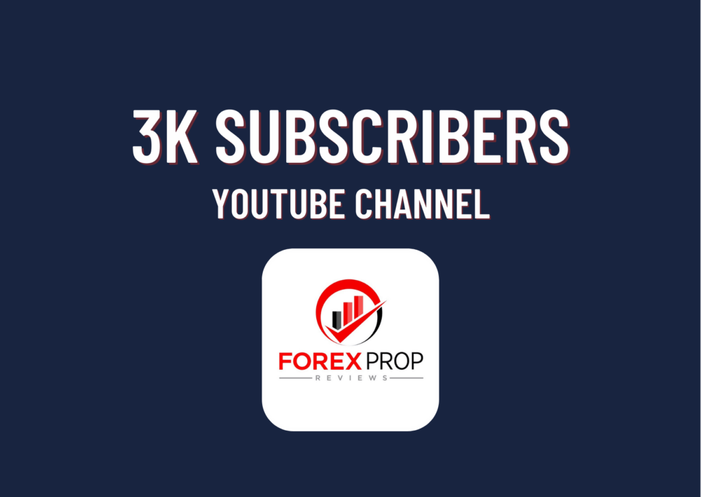 Forex Prop Reviews YouTube Channel hits 3k Subscribers!