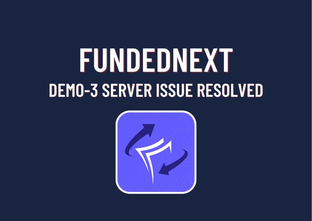 FundedNext Demo-3 Server Issue & Compensation!