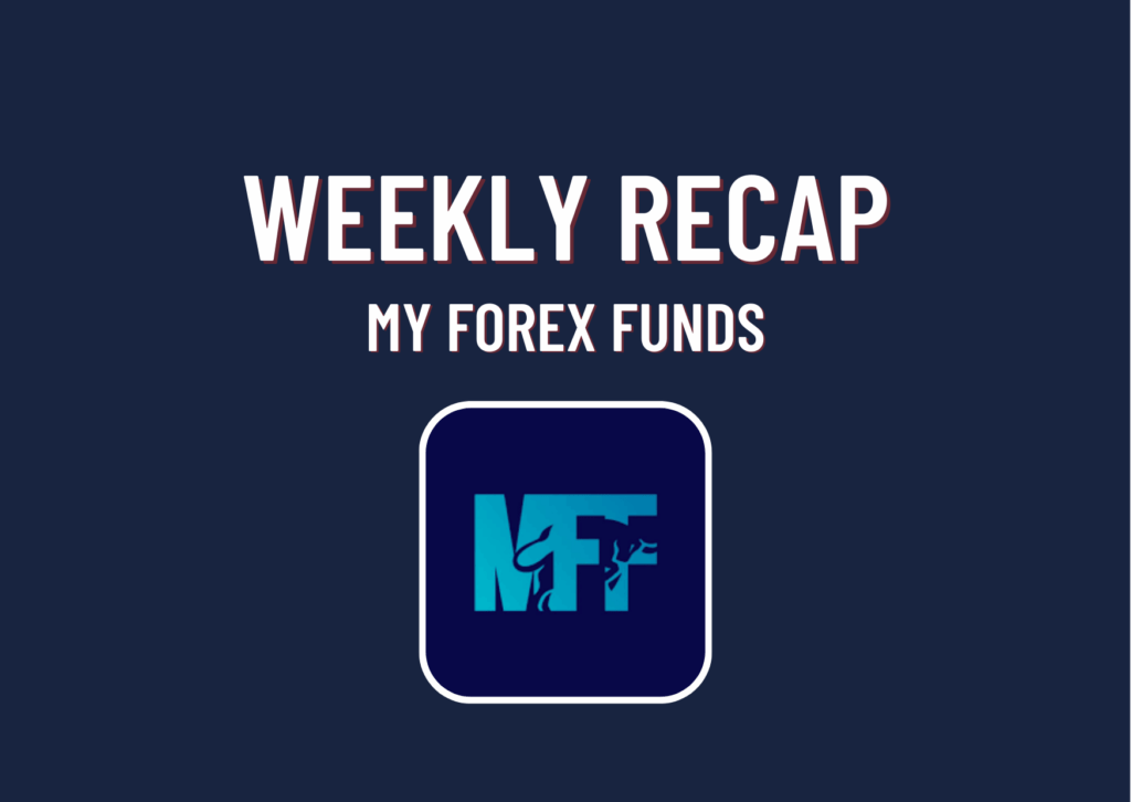 My Forex Funds Weekly Recap!