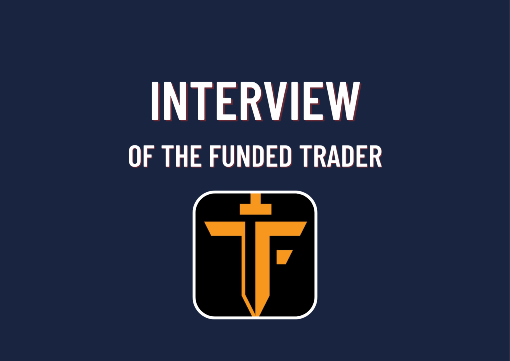 The Funded Trader Interview with Trader!