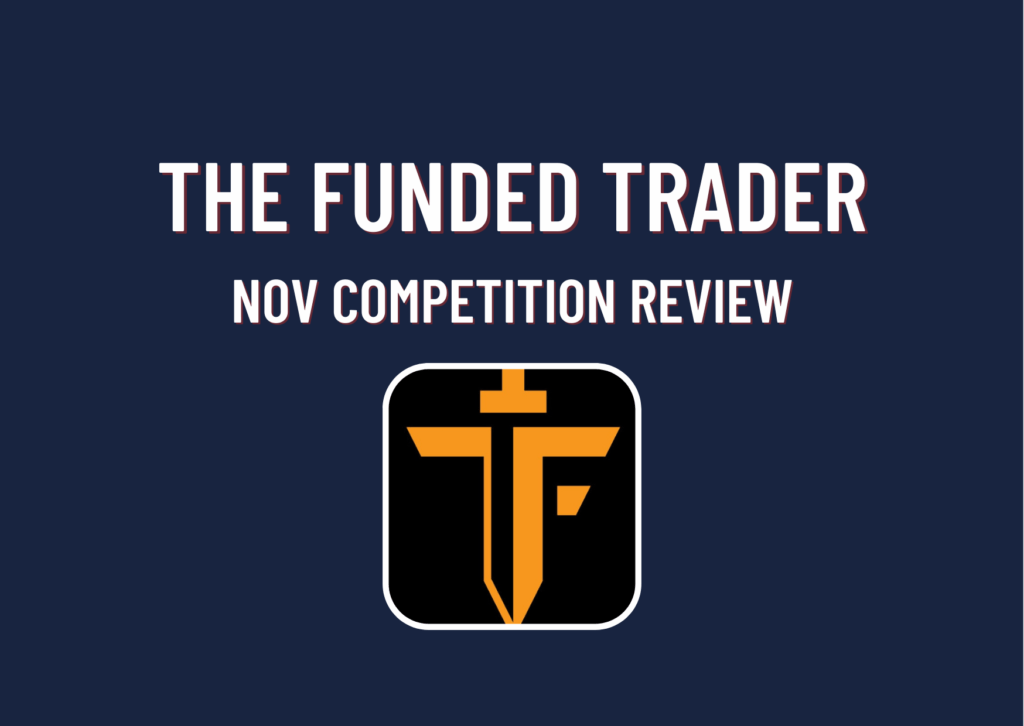 The Funded Trader November Competition Review
