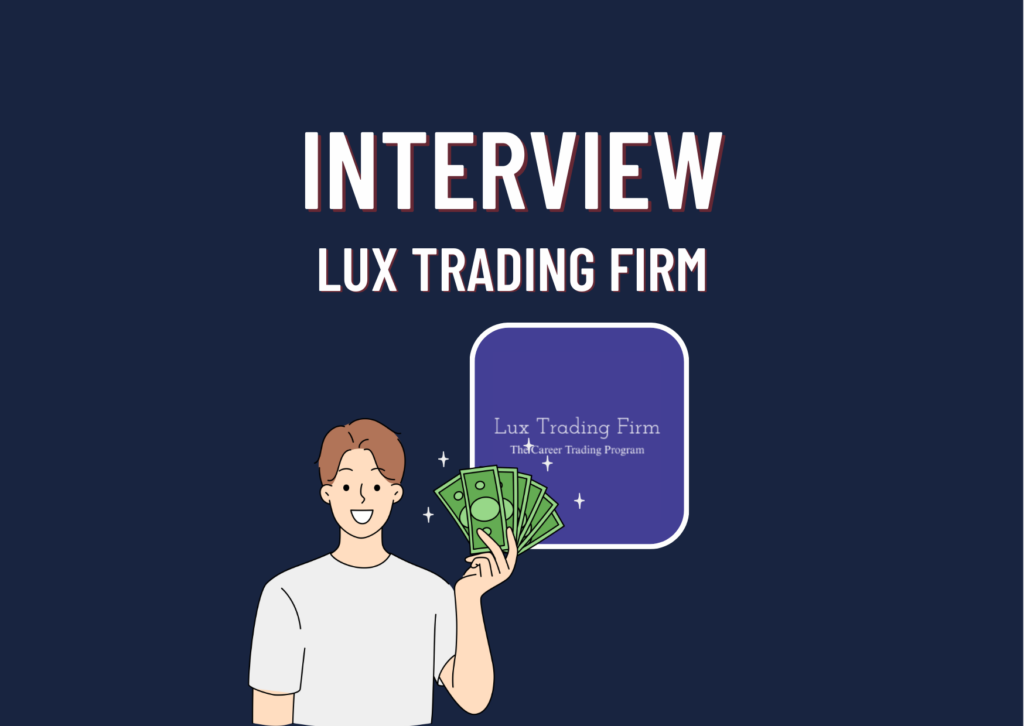 Lux Trading Firm Trader Interview: Profit $45,000!