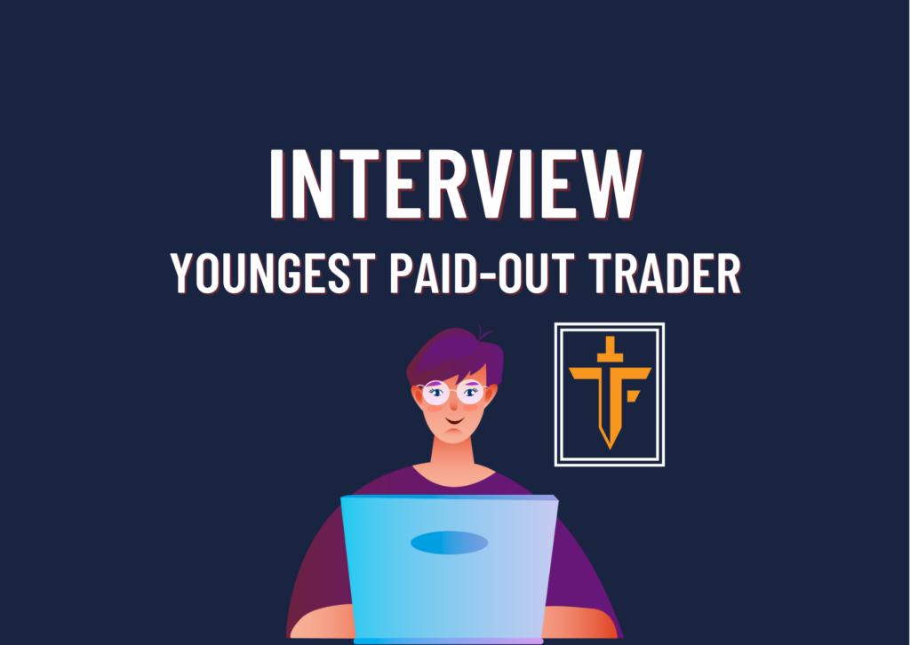 The Funded Trader Interview with the Youngest Paid-out Trader!