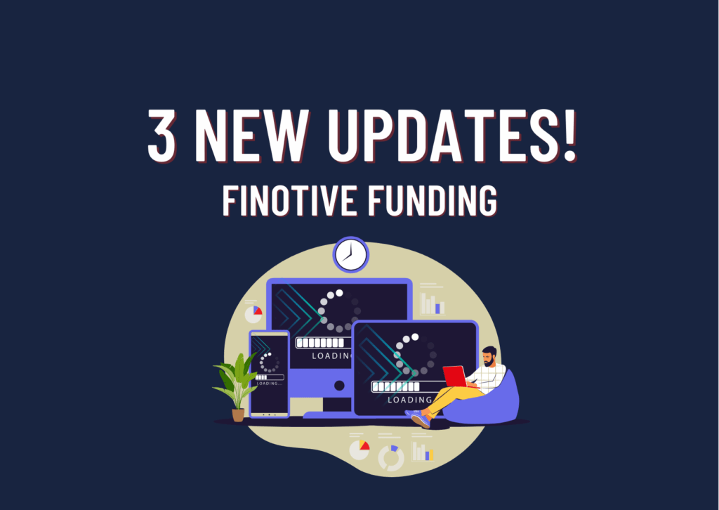 Finotive Funding Three New Updates!