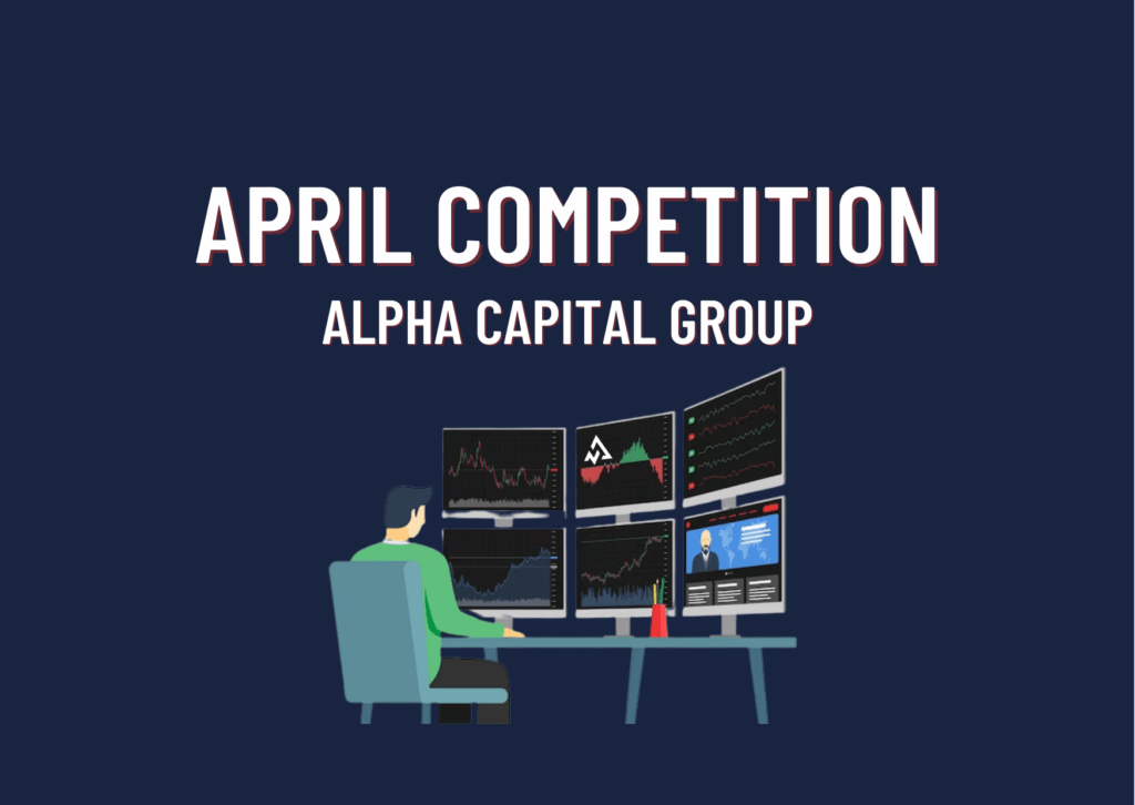 Alpha Capital Group Free April Trading Competition- Who’s Ready?