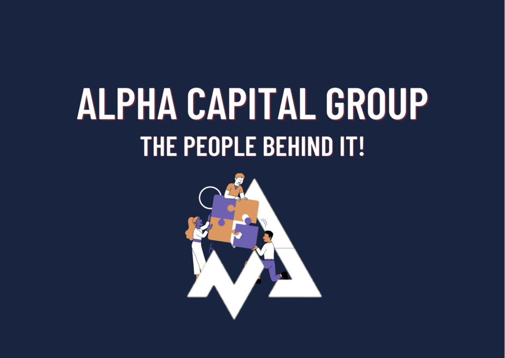 Alpha Capital Group Team- The People Behind it!
