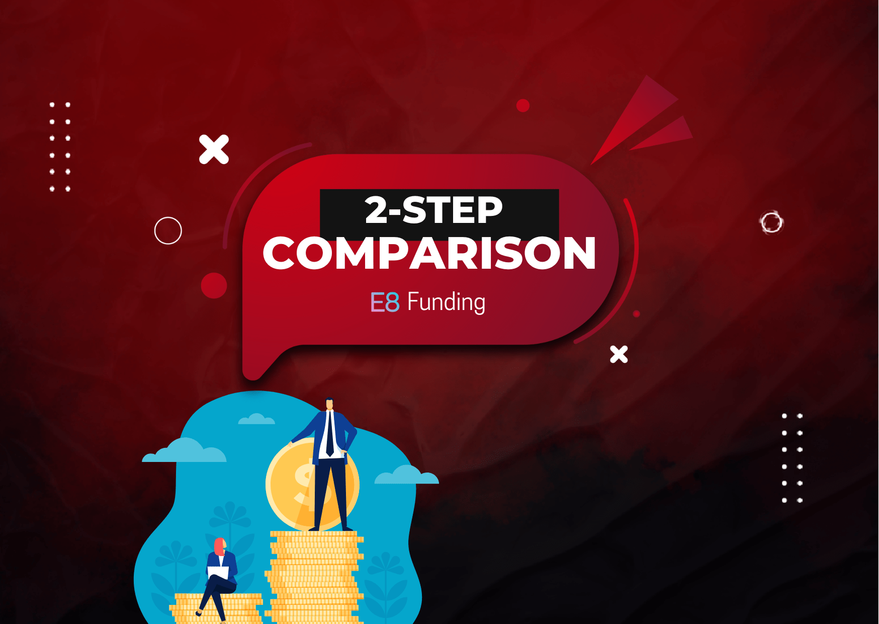 E8 Funding and Other Prop Firms- A Comparison!