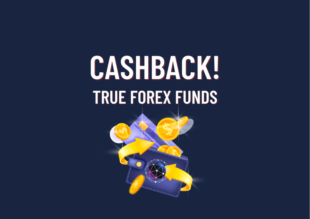 Want to trade with True Forex Funds? Here your 15% Cashback!