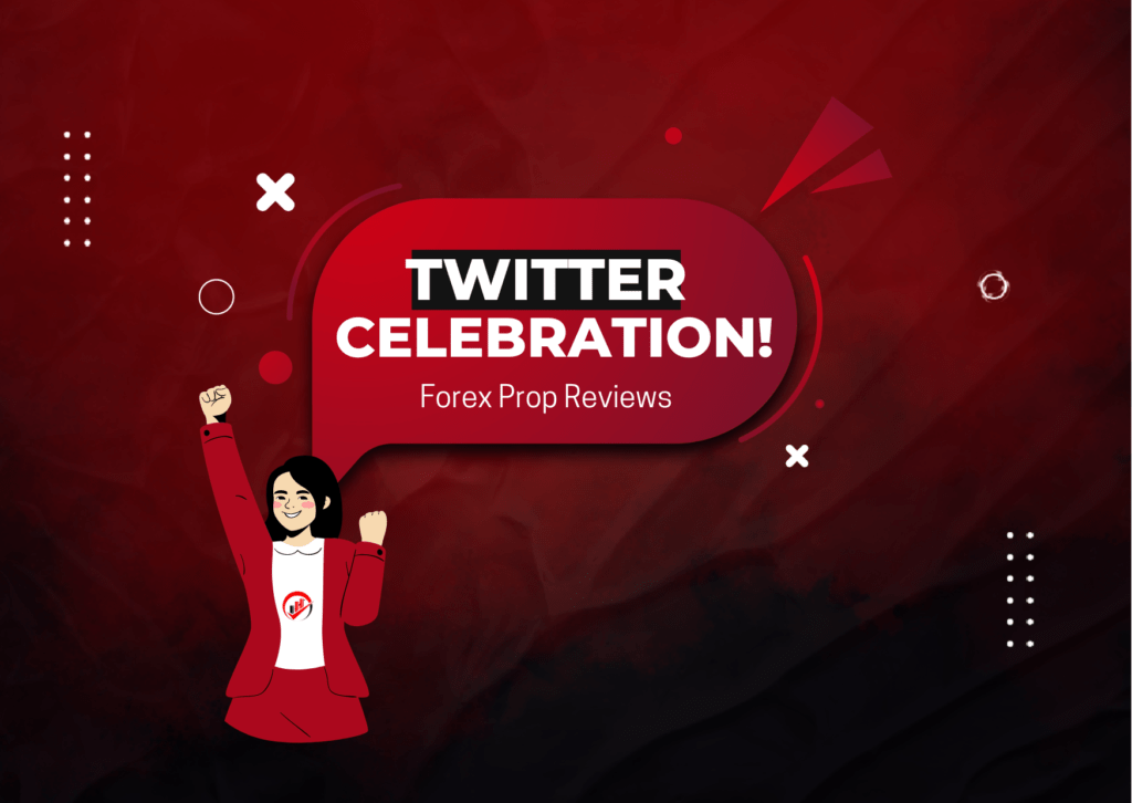 Forex Prop Reviews 2K Twitter Followers- Let’s Celebrate!