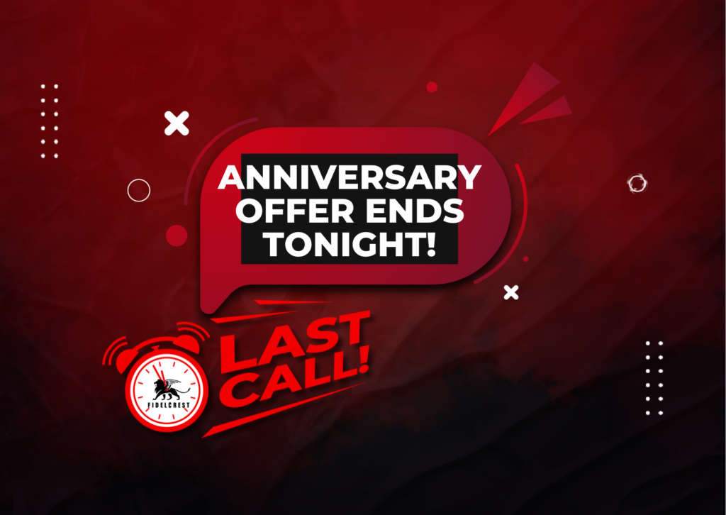 Fidelcrest’s 5th Anniversary Offer ends Tonight- Get it Now!