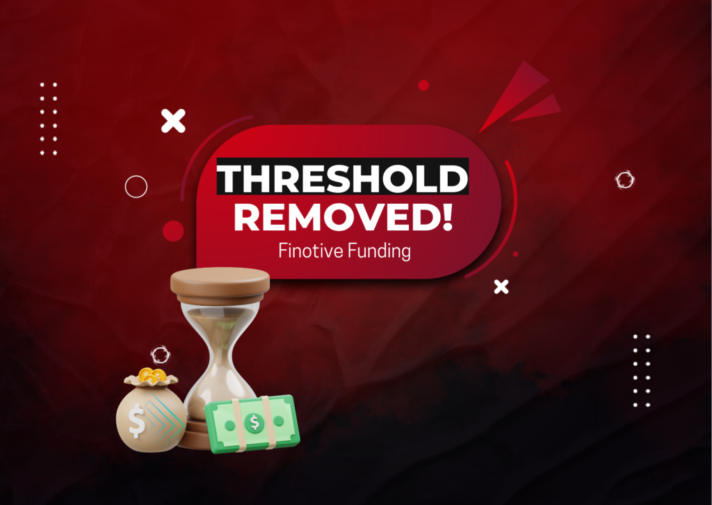 Finotive Funding Update- Profit Threshold Rule Removed!