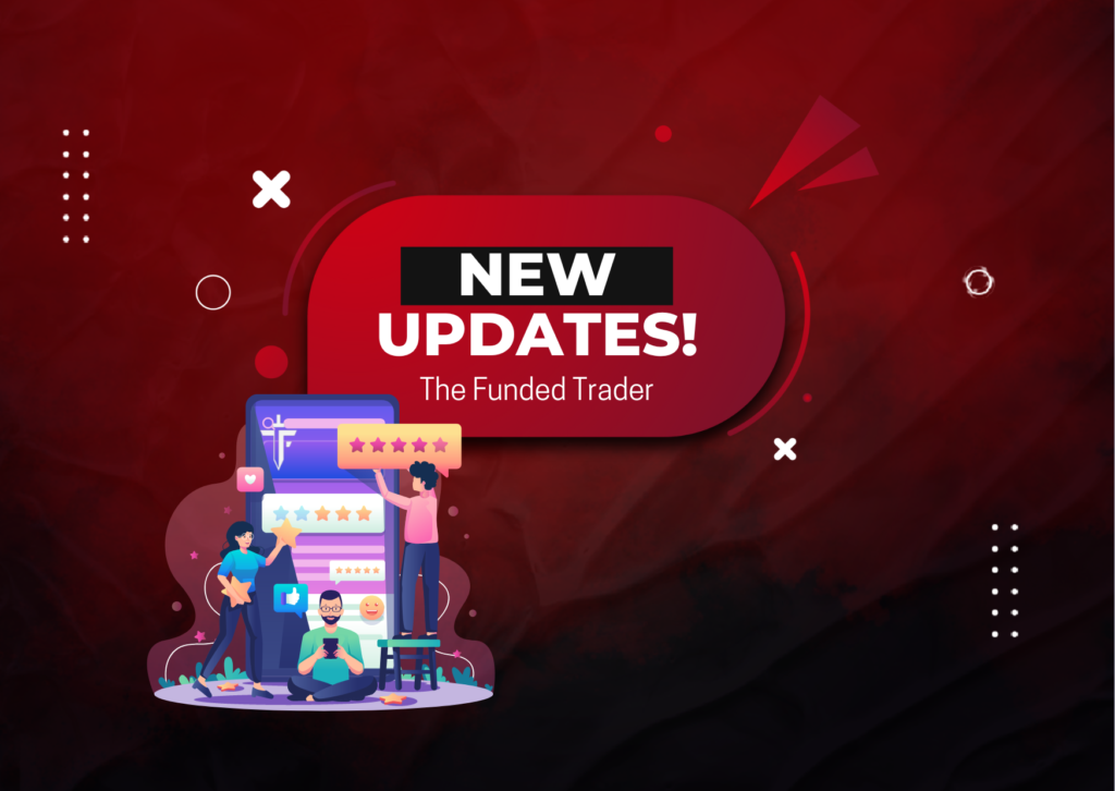 The Funded Trader New Trading Platform Update!