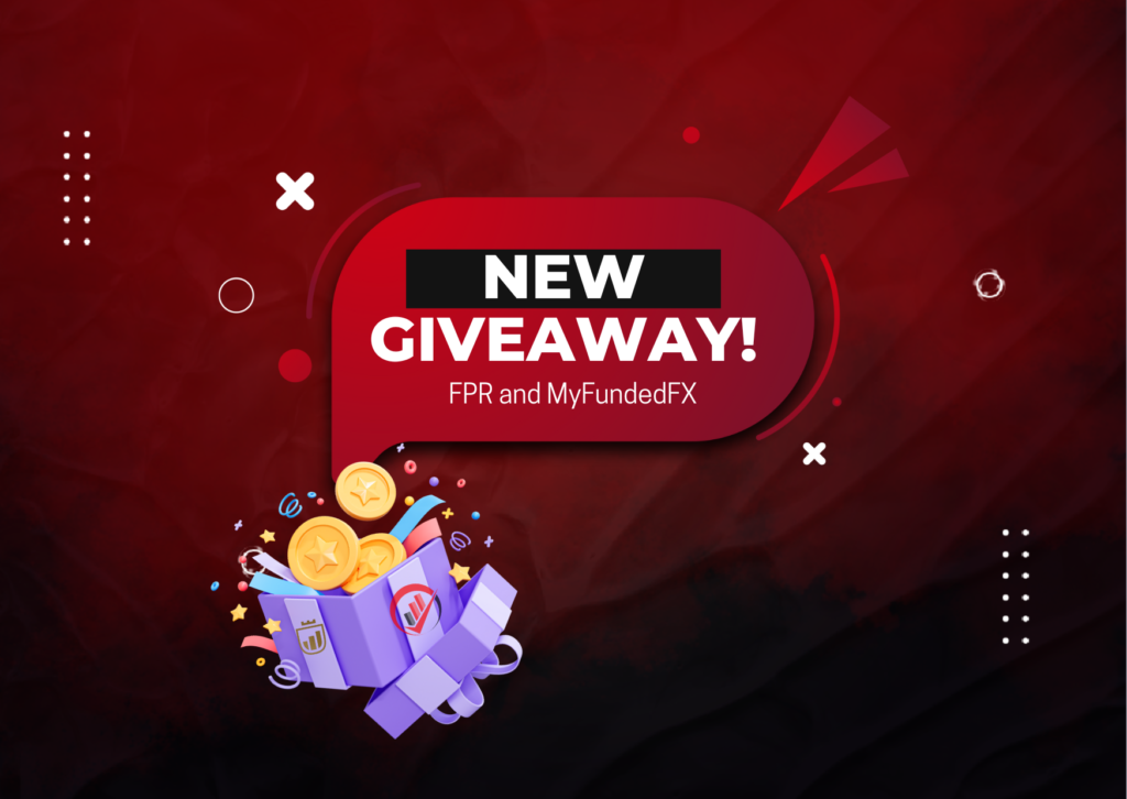 FPR and MyFundedFX New Giveaway- Who wants to win?