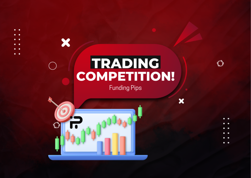 Funding Pips First Trading Competition- Be the first to Win!