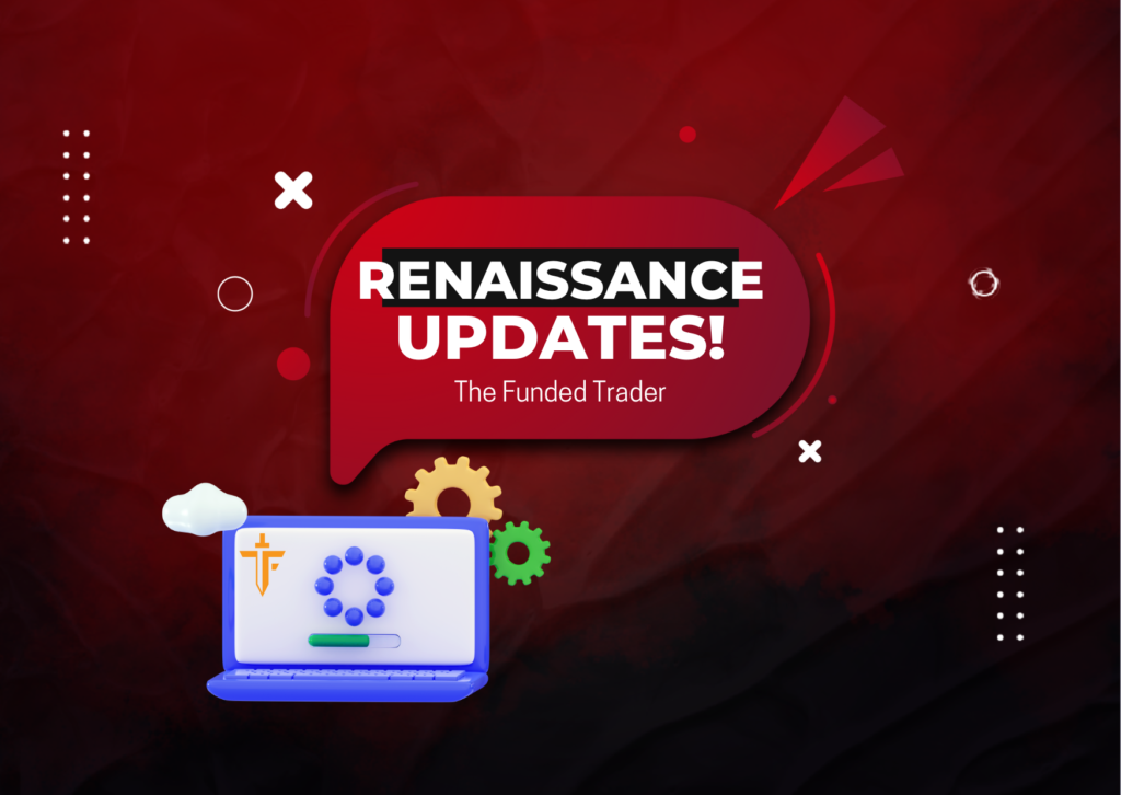The Funded Trader Renaissance Updates- More?
