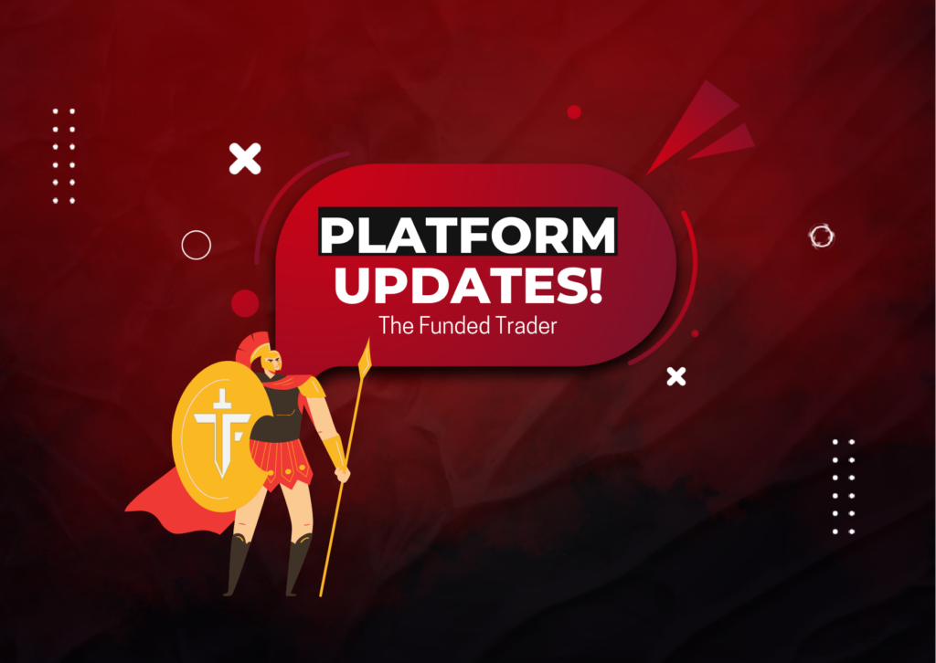 The Funded Trader and The New Platform Updates!