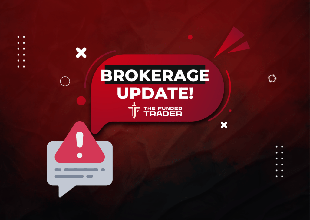 The Funded Trader New Brokerage Update!