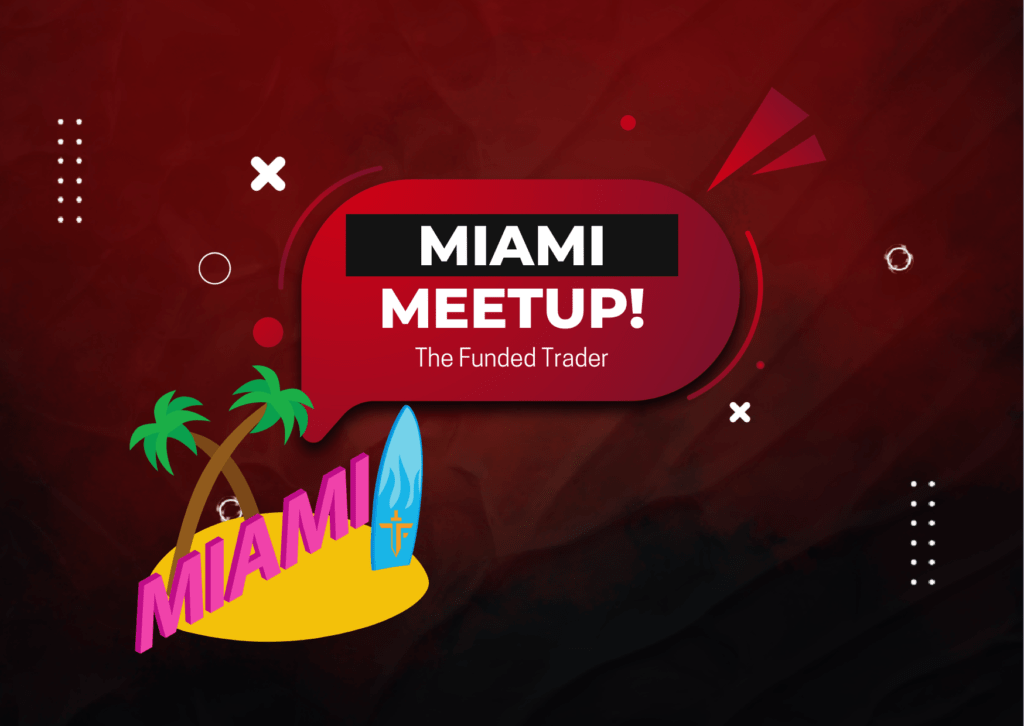 The Funded Trader New Miami Meetup Event!