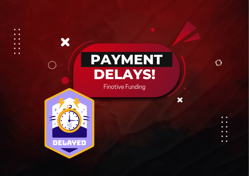 Finotive Funding and Deel- Payment Delays?