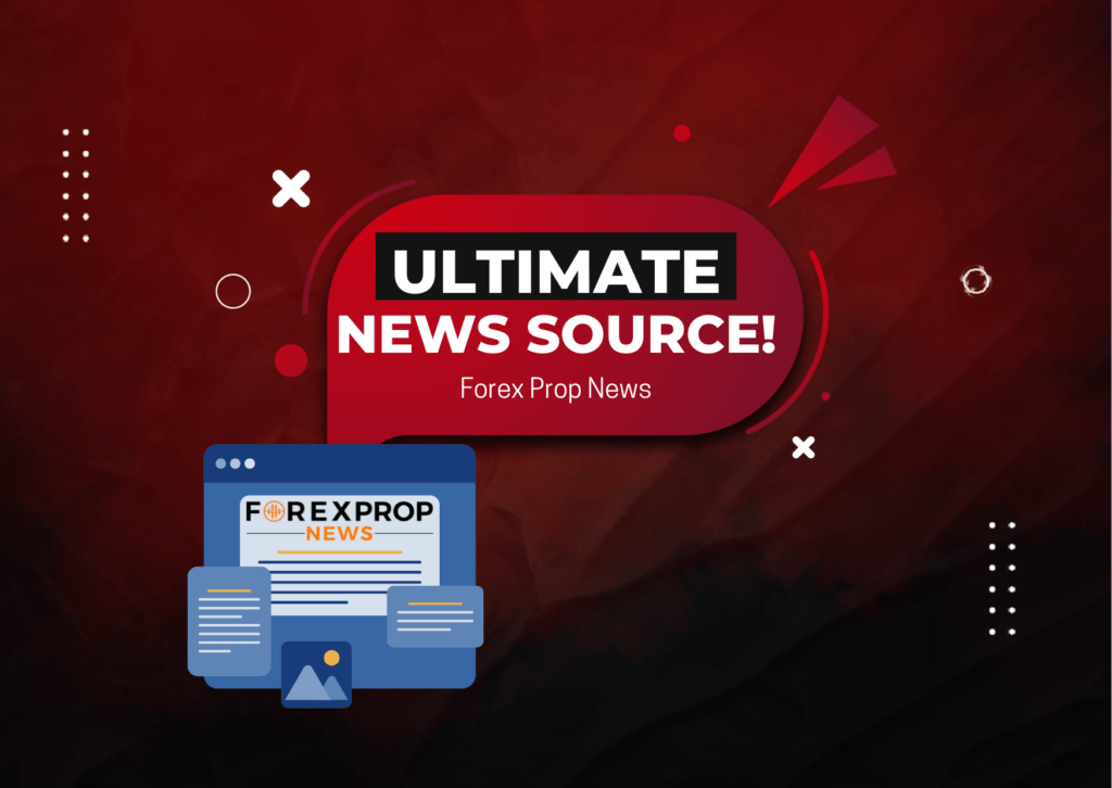 Forex Prop News- Your Ultimate News Source for Forex Trading!