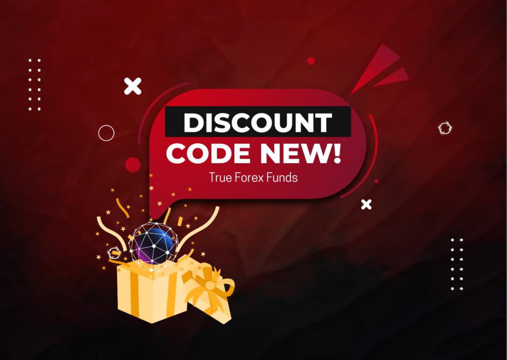 New Day- New Discount Code for True Forex Funds!