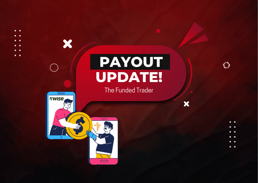 The Funded Trader (TFT) New Payout Update- Dealing with WISE?
