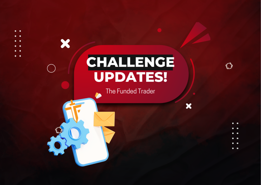 The Funded Trader (TFT) Standard Challenge Updates! All-in-One