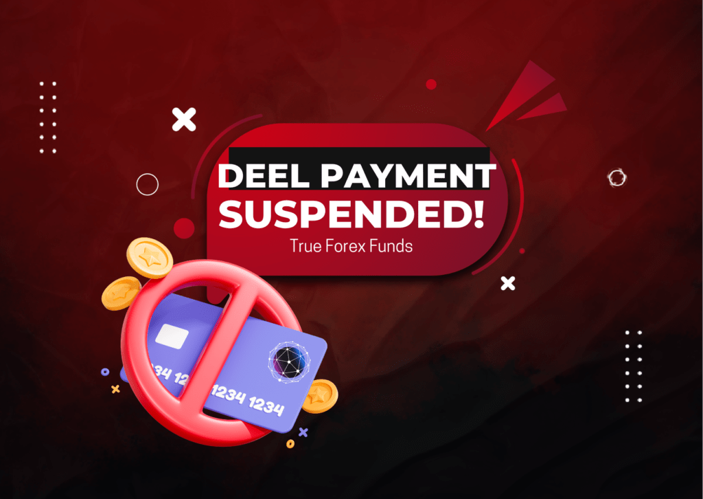 True Forex Funds Payout Methods Update- Deel Disabled?
