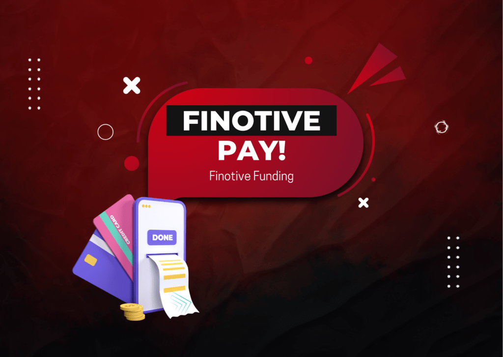 Finotive Funding Finotive Pay- What’s New?
