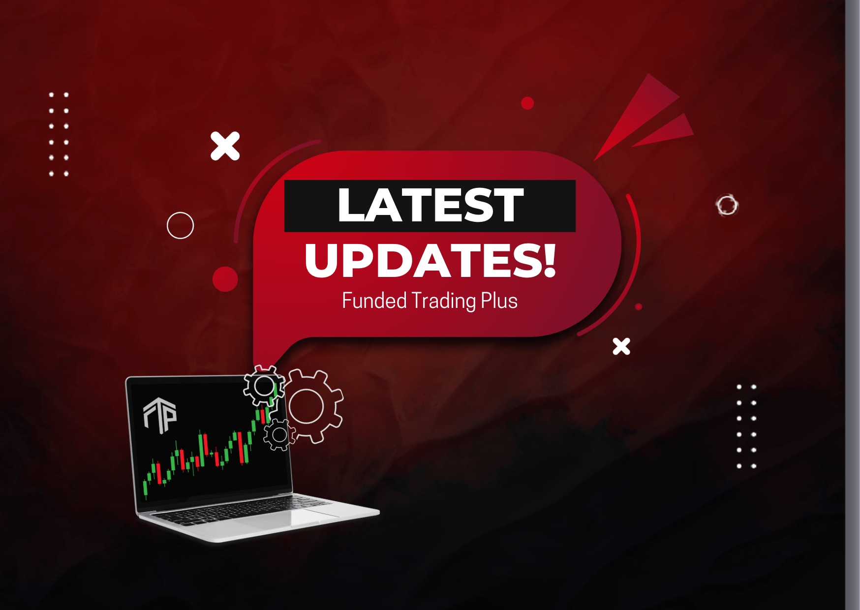 Funded Trading Plus Latest Updates- What are these?