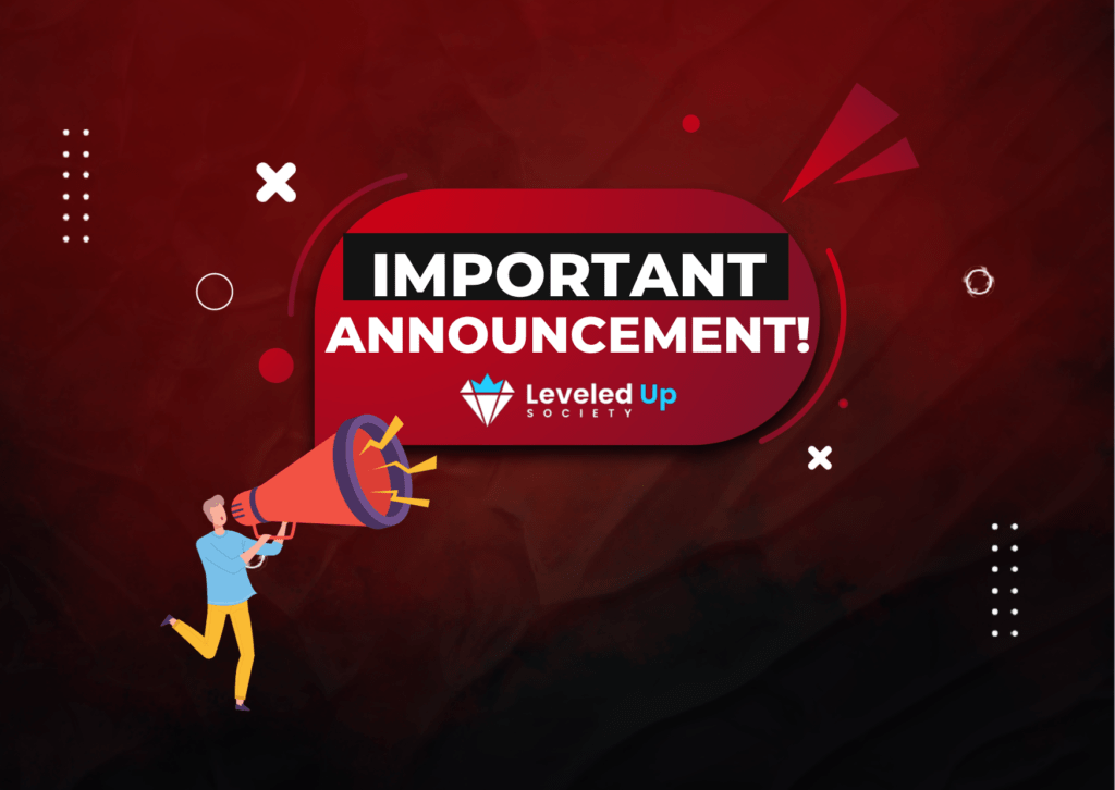 Leveled Up Society Important Announcement!