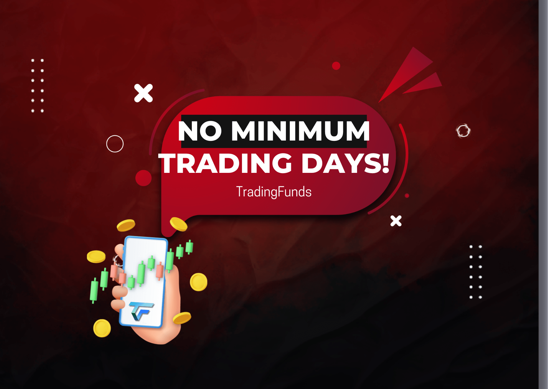 TradingFunds No Minimum Trading Days!