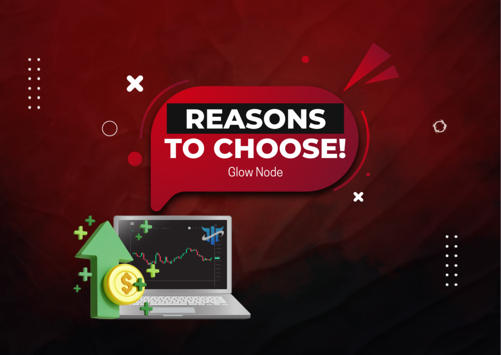 Why choose Glow Node? Here are your Reasons!