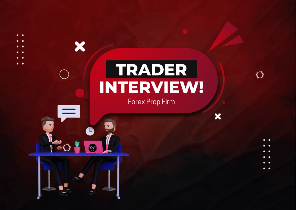 Forex Prop Firm Trader Interview with Suraj- $1,987 in profits?