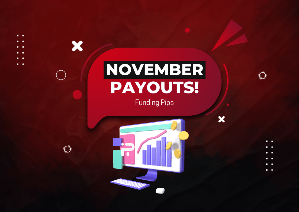 Funding Pips November Payouts- Better or Not?