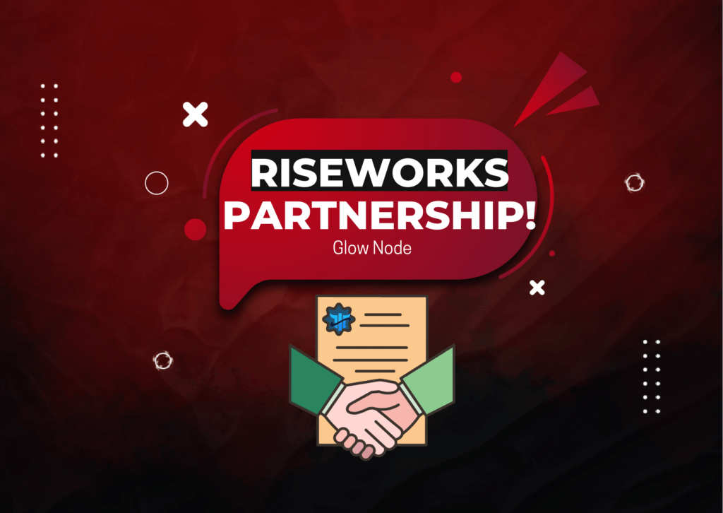Glow Node Partnership with RiseWorks- Faster Payouts!