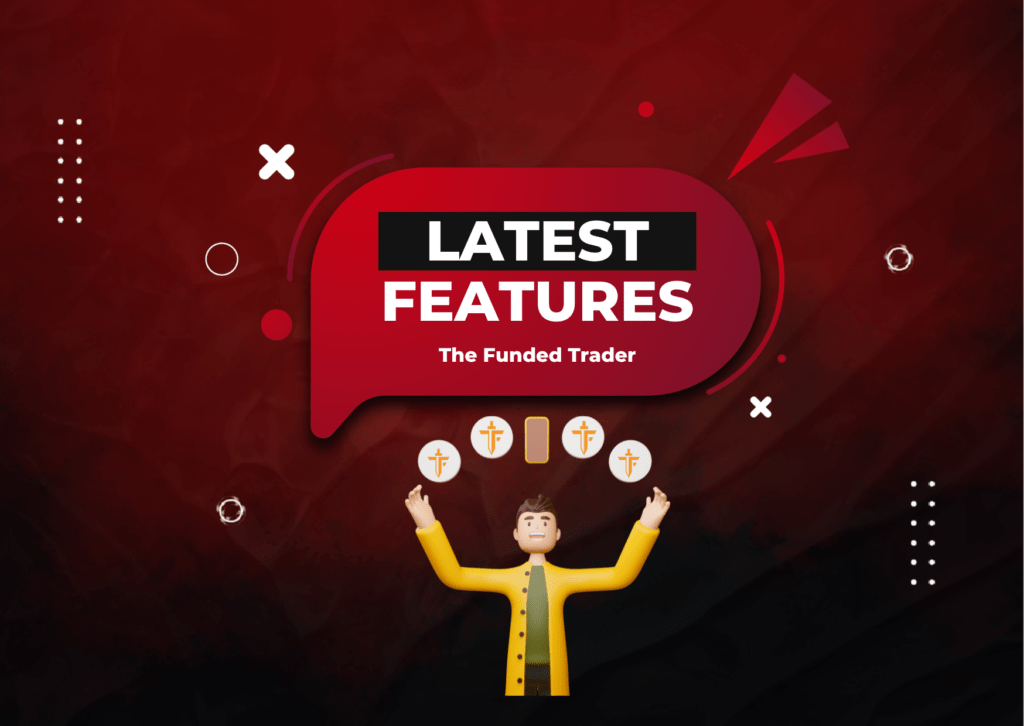 The Funded Trader Challenge Latest Features- Officially Live!