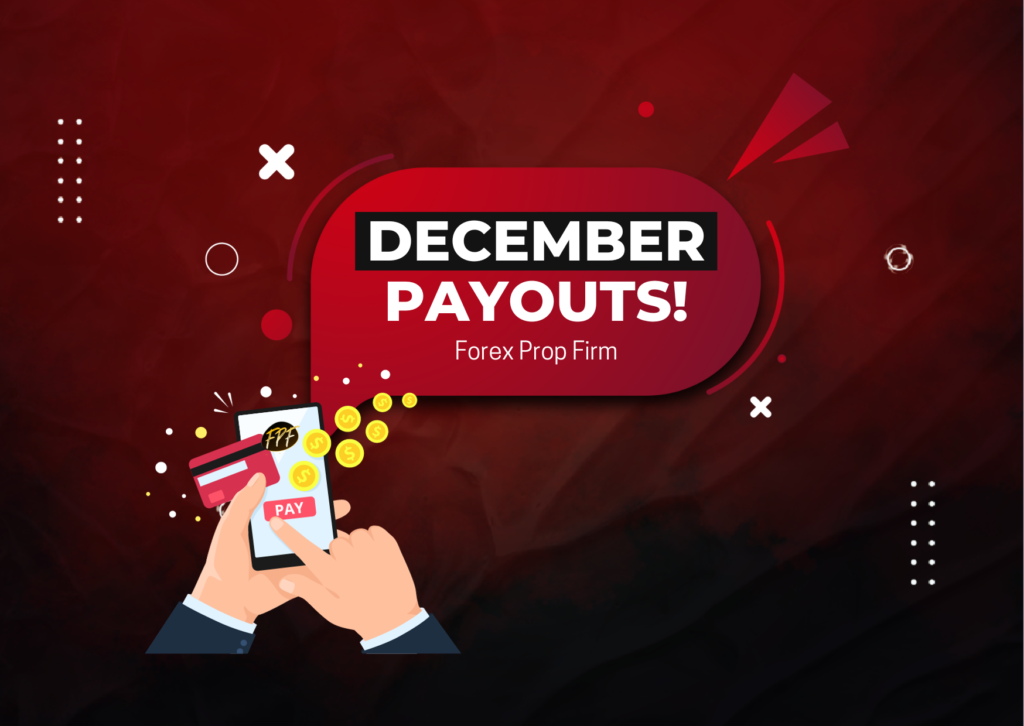 Forex Prop Firm December Payouts- Better or Not?
