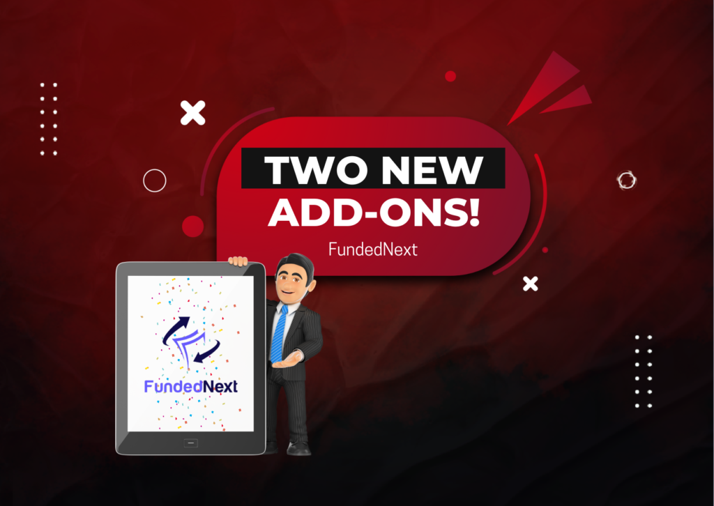 FundedNext Two New Add-Ons- Progressive Updates!