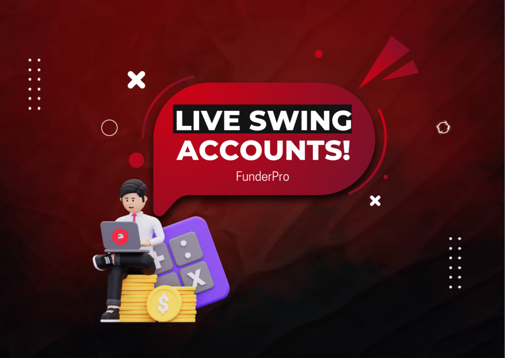 FunderPro Swing Accounts are Live- Your Choice?