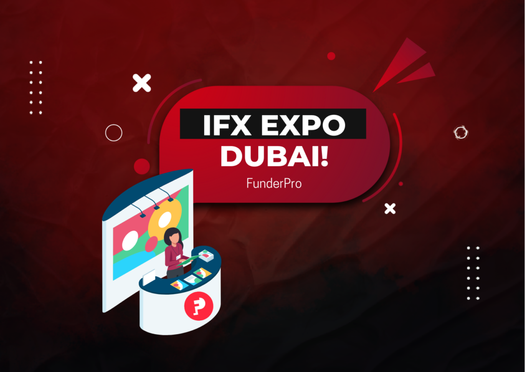 FunderPro at the iFX Expo Dubai- Who’s Going?