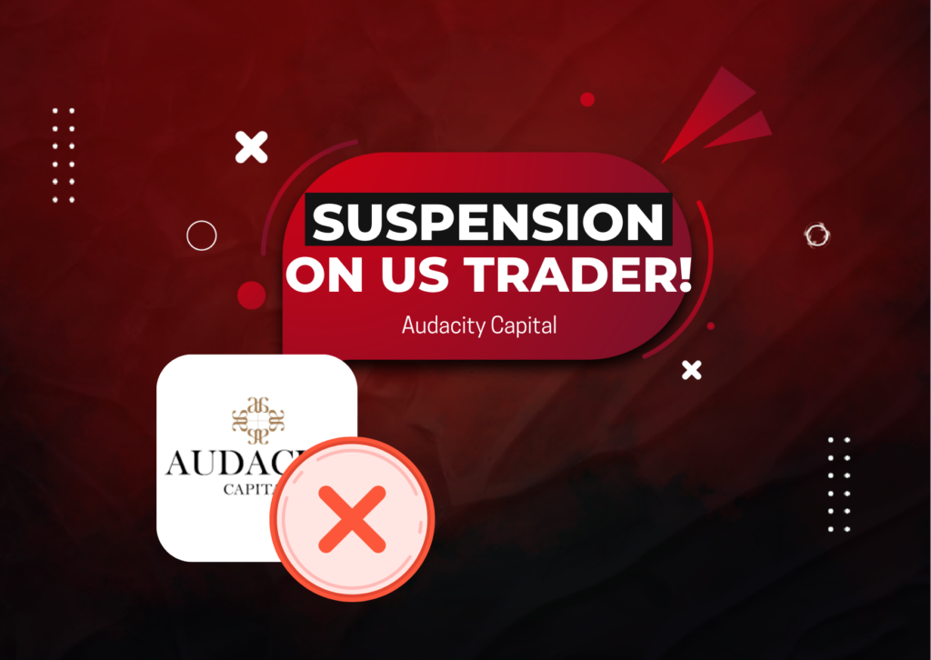 Audacity Capital Temporary Suspension on US Trader!