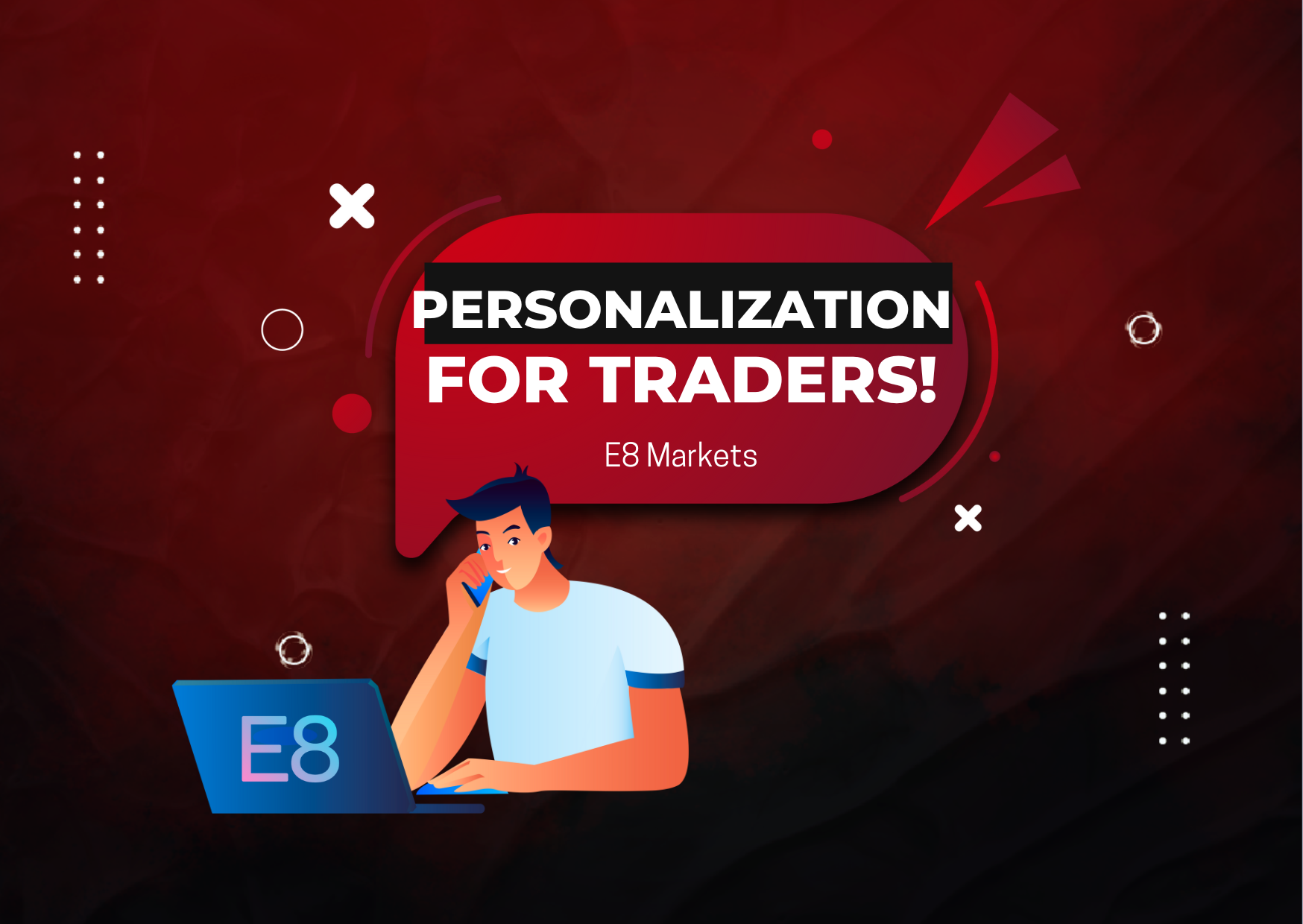 E8 Markets Ushers into a New Era – Personalization for Traders!