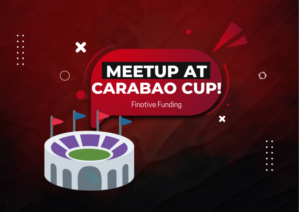 Finotive Funding Meetup at Carabao Cup – Register Now!