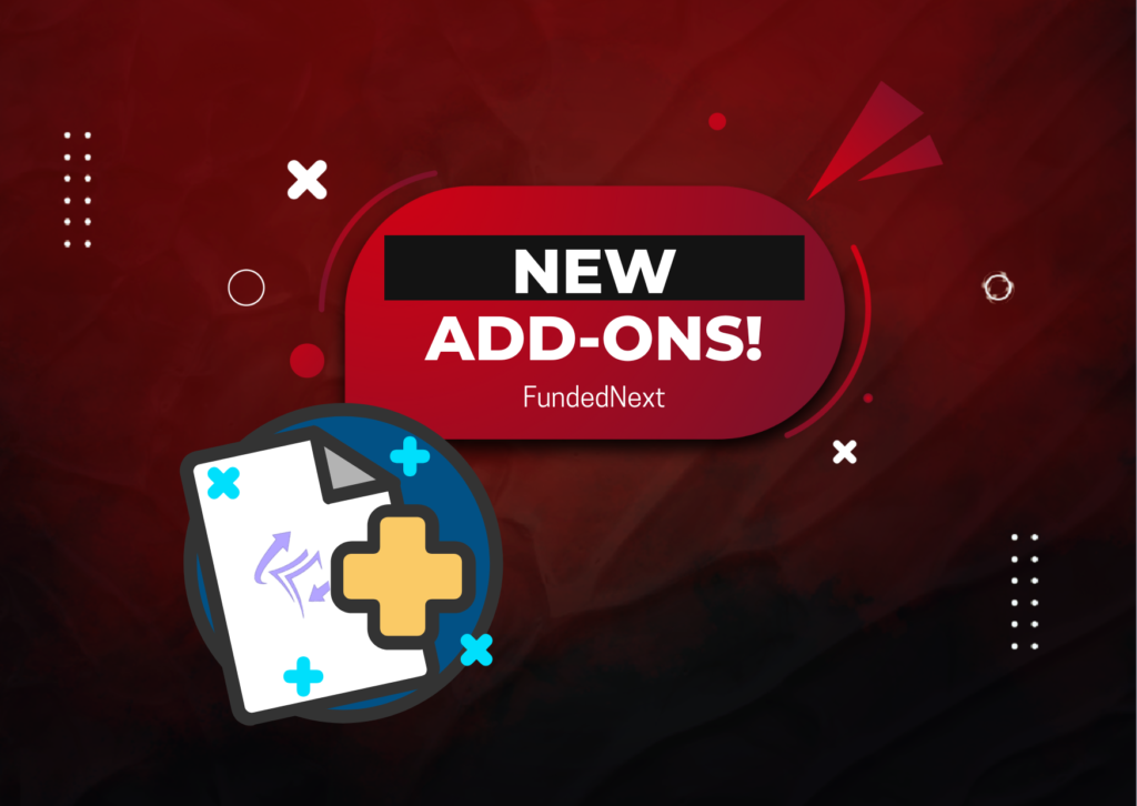 FundedNext New Add-ons for Unparalleled Flexibility!