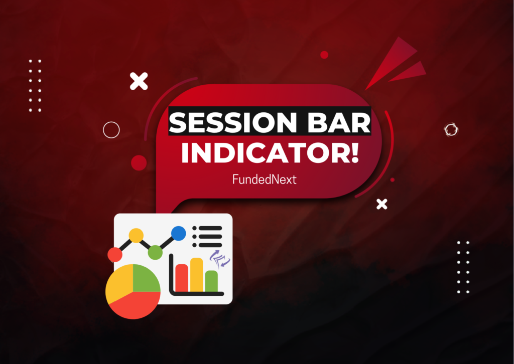 FundedNext Session Bar Indicator tool – A New Tool?
