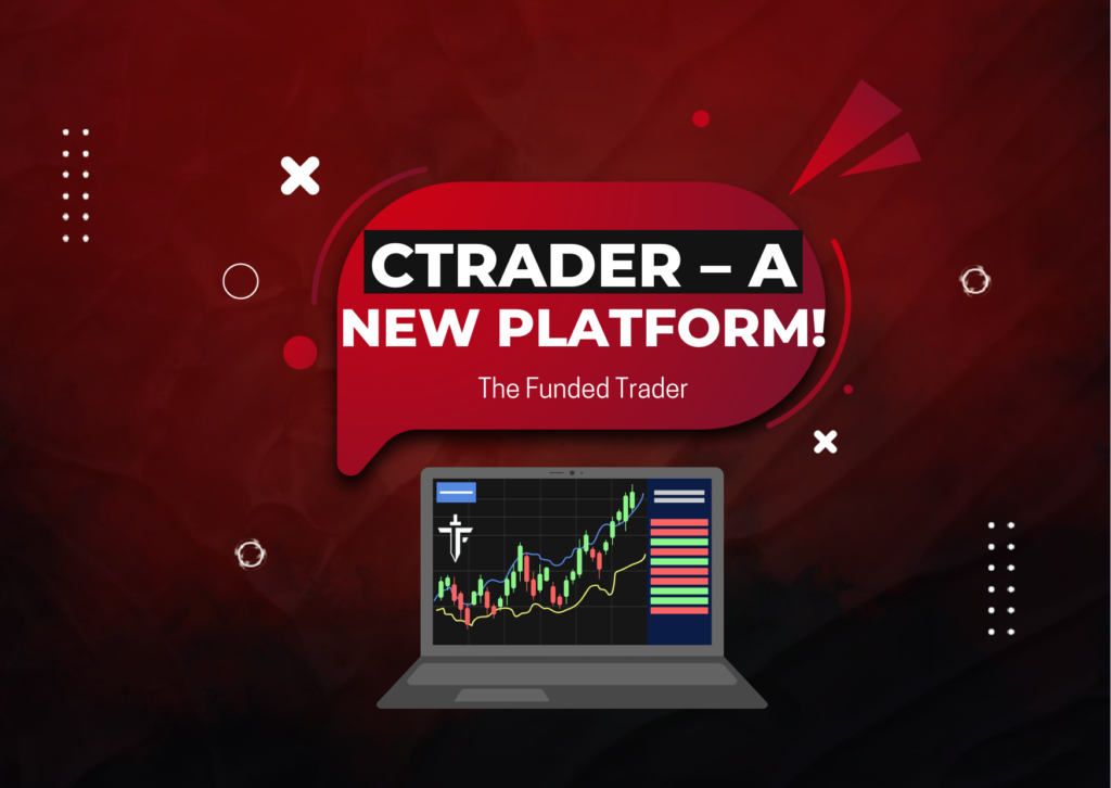 The Funded Trader & cTrader – a New Broker!