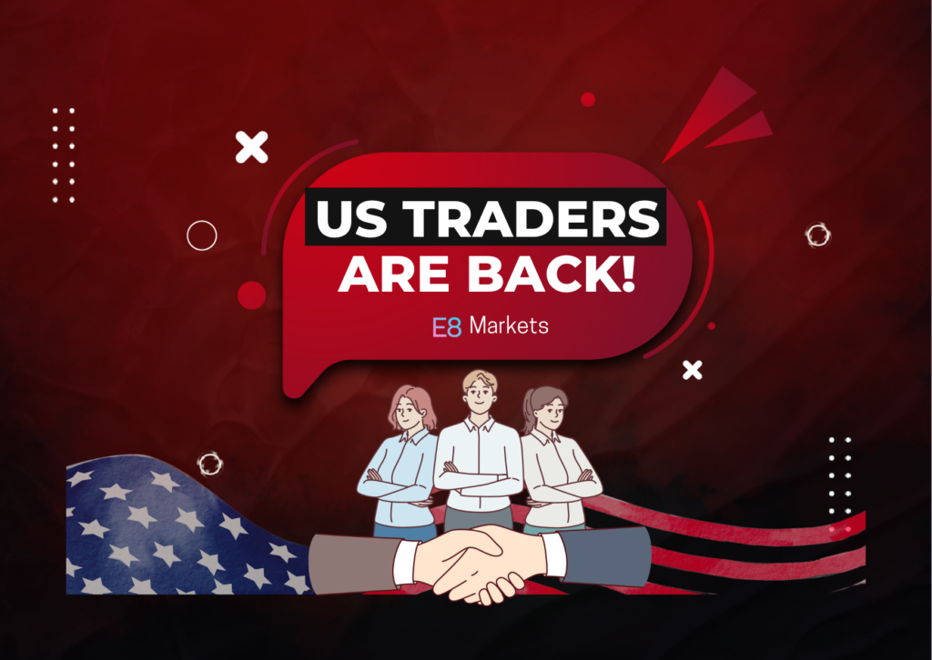 E8 Markets Welcome Back US Traders – MatchTrader Available!